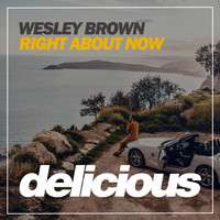 Wesley Brown - Right About Now