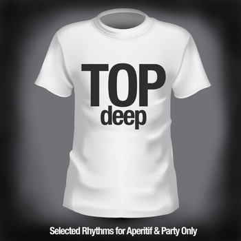 Various Artists - Top Deep (Selected Rhythms for Aperitif & Party Only)