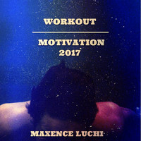Maxence Luchi - Workout Motivation 2017