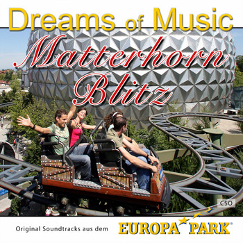 CSO - Dreams of Music - Matterhorn Blitz - Original Soundtrack aus dem Europa-Park