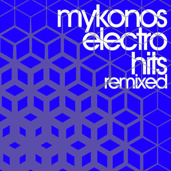 Various Artists - Mykonos Electro Hits Remixed
