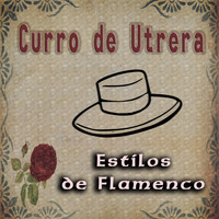 Curro De Utrera - Estílos de Flamenco