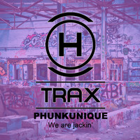 PhunkUnique - We Are Jackin