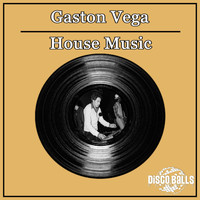 Gaston Vega - House Music
