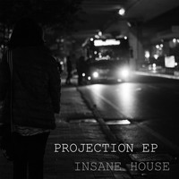 Insane House - Projection EP