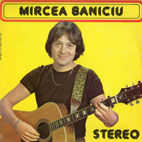 Mircea Baniciu - Mircea Baniciu