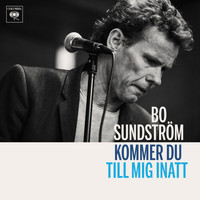 Bo Sundström - Kommer du till mig inatt