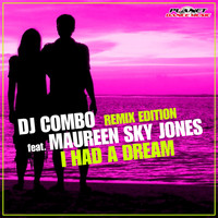 DJ Combo feat. Maureen Sky Jones - I Had A Dream (Remix Edition)
