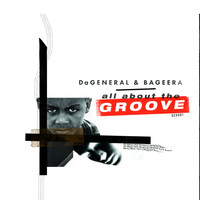 DaGeneral & Bageera - All About The Groove