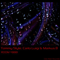 Tommy Style, Carlo Luigi & Markus B - Room #888