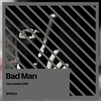Col Lawton D90 - Bad Man