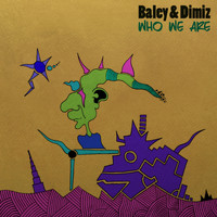 Baley & Dimiz - Who We Are