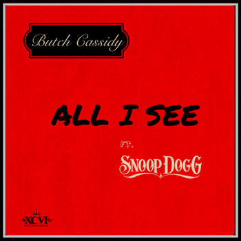 Butch Cassidy - All I See (feat. Snoop Dogg)