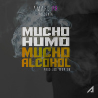 Amaro Pr - Mucho Humo Mucho Alcohol (Explicit)