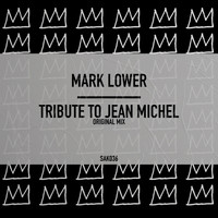 Mark Lower - Tribute To Jean Michel