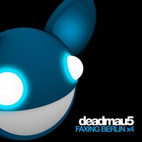 Deadmau5 - Faxing Berlin x4