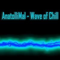 AnatolliMal - Wave of Chill
