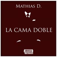 Mathias D. - La Cama Doble