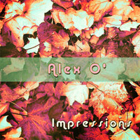 Alex O - Impressions