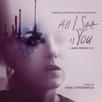 Marc Streitenfeld - All I See Is You (Original Motion Picture Soundtrack)
