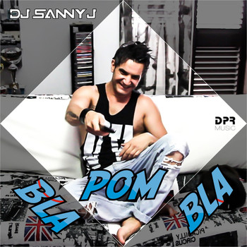 DJ Sanny J - Pom Bla Bla