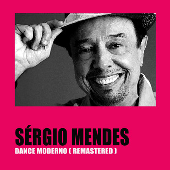 Sergio Mendes - Dance Moderno (Remastered)