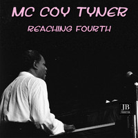 McCoy Tyner - Reaching Fourth Medley: Reaching Fourth / Goodbye / Theme For Ernie / Blues Back / Old Devil Moon / Have You Met Miss Jones / Reaching Fourth / Goodbye / Blues Back / Have You Met Miss Jones / Old Devil Moon / Theme For Ernie