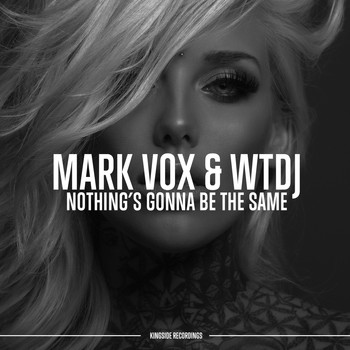 Mark Vox, WTDJ - Nothing's Gonna Be the Same
