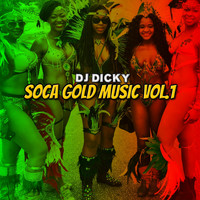 Dj Dicky - Soca Gold Music, Vol. 1 (Explicit)