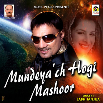 Labh Janjua - Mundeya'ch Hogi Mashoor