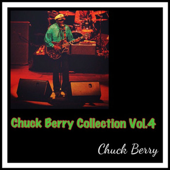 Chuck Berry - Chuck Berry Collection, Vol. 4