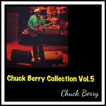 Chuck Berry - Chuck Berry Collection, Vol. 5