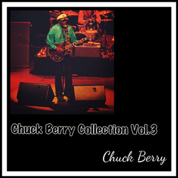 Chuck Berry - Chuck Berry Collection, Vol. 3