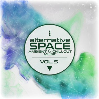 Various Artists - Alternative Space: Ambient & Chillout Music, Vol. 5