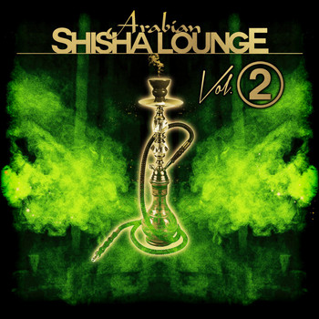 Various Artists - Arabian Shisha Lounge, Vol. 2