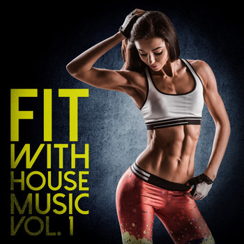 Various Artists - Fit with House Music, Vol. 1