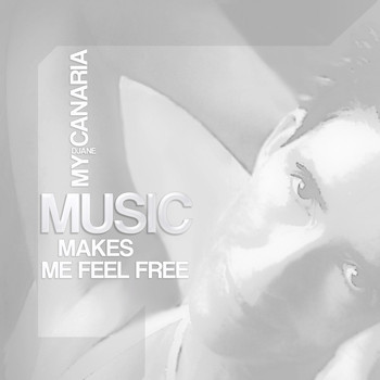 Djane My Canaria - Music Makes Me Feel Free