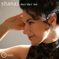 Shanai - Murder Me (Teenage Memories Remix)