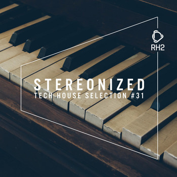 Various Artists - Stereonized - Tech House Selection, Vol. 31