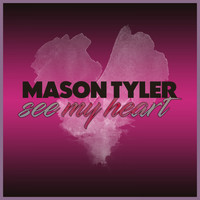 Mason Tyler - See My Heart