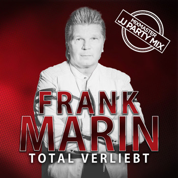 Frank Marin - Total verliebt (Mixmaster JJ Party Mix)