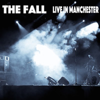 The Fall - The Fall Live In Manchester