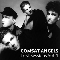 Comsat Angels - Comsat Angels Lost Sessions Vol. 1