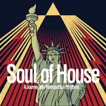 Various Artists - Soul of House (A Journey into Metropolitan Rhythms)