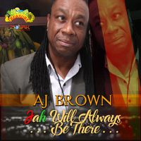 Aj Brown - Jah Will Always Be There - Single
