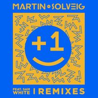 Martin Solveig - +1 (feat. Sam White) (Remixes)