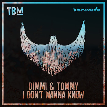 DIMMI & TOMMY - I Don't Wanna Know