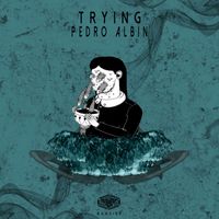 Pedro Albin - Trying