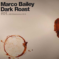 Marco Bailey - Dark Roast #1