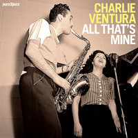 Charlie Ventura - All That's Mine